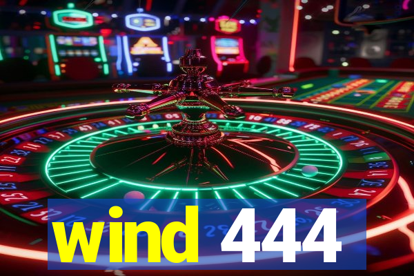 wind 444